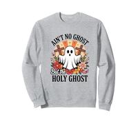 Ain't No Ghost But The Holy Ghost Halloween Sweatshirt