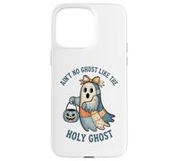 Ain't No Ghost Like The Holy Ghost Halloween Coque pour iPhone 15 Pro Max