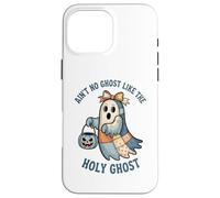 Ain't No Ghost Like The Holy Ghost Halloween Coque pour iPhone 16 Pro Max