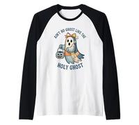 Ain't No Ghost Like The Holy Ghost Halloween Manche Raglan