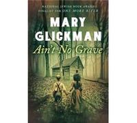 Aint No Grave by Mary Glickman Mary Glickman (Auteur)