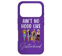 Ain't No Hood Like Sisterhood Afro Sistas Black Women Coque pour iPhone 17 Pro