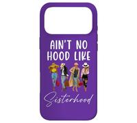 Ain't No Hood Like Sisterhood Afro Sistas Black Women Coque pour iPhone 17 Pro Max