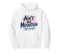 Ain't No Mountain Enough Enough, féministe motivante Sweat à Capuche