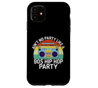 Ain't No Party Like a 90s Hip Hop Party 90s Hip Hop Party Coque pour iPhone 11