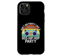 Ain't No Party Like a 90s Hip Hop Party 90s Hip Hop Party Coque pour iPhone 11 Pro
