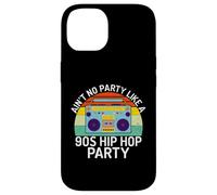 Ain't No Party Like a 90s Hip Hop Party 90s Hip Hop Party Coque pour iPhone 14