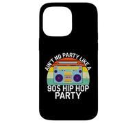 Ain't No Party Like a 90s Hip Hop Party 90s Hip Hop Party Coque pour iPhone 14 Pro Max