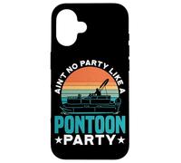 Ain't No Party Like A Pontoon Party Boat Lake Summer Fun - Coque pour iPhone 16