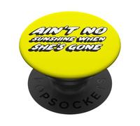 Ain't No Sunshine When She's Gone | I Know Song PopSockets PopGrip Adhésif