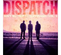 Dispatch - Ain't No Trip to Cleveland: Vol 1 Live [Import USA]