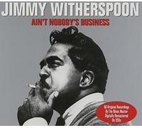 Ain't Nobody's Business by Jimmy Witherspoon (2012-08-23)