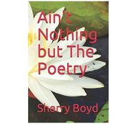 Ain't Nothing But The Poetry