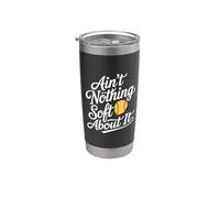 Ain't Nothing Soft About It Sports de balle-molle - Gobelet isotherme en acier inoxydable double paroi