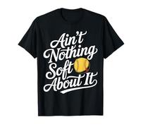 Ain't Nothing Soft About It Sports de Balle-Molle - T-Shirt