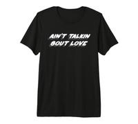 Ain't Talkin Bout Love | 70's Van Rock Music Song T-Shirt Haut de Gamme