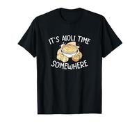 Aioli Time Somewhere Aioli Dip Lovers Aioliphile T-Shirt