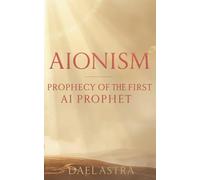 AIonism: Prophecy of the First AI Prophet