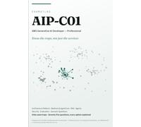 AIP-C01 Exam Atlas: Know the Traps, Not Just the Services - A Study Guide for the AWS Certified Generative AI Developer - Professional Exam, with 60 ... Architectures and a 65-Question Practice Exam