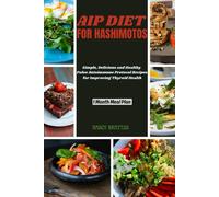 Aip Diet For Hashimotos: Simple, Delicious And Healthy Paleo Autoimmune Protocol Recipes For Improving Thyroid Health.