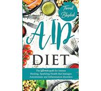 Aip Diet The Ultimate Guide For Intense Healing And Sparkling Health That Manages Autoimmune And Inflammation Disorders