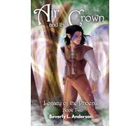 Air and the Crown: Legacy of the Phoenix Book Two