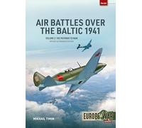 Air Battles over the Baltic 1941 Volume 2: The Pathway to War