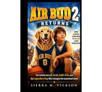 AIR BUD 2 RETURNS: The Untold story of Jacob, Audie Artis, and the Legendary Dog Who Changed the basketball Game