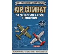 Air Combat: Paper & Pencil Paper Games: The Ultimate Airplane Strategy Battle for 2 Players | 120 Pages of Head-to-Head Tactical Fun for Kids and Teens