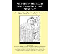 Air Conditioning And Refrigeration Repair Made Easy