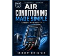Air Conditioning Made Simple: The TA-14 Academy Student Textbook and Field Workbook for Learning HVACDR Without Guesswork