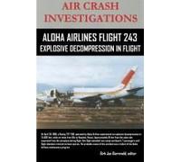 Air Crash Investigations-Aloha Airlines Flight 243-Explosive Decompression In Flight
