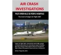 Air Crash Investigations: Pilot Error Kills 50 People in Buffalo, the Crash of Colgan Air Flight 3407 Fitzgerald, Allistair (Auteur)