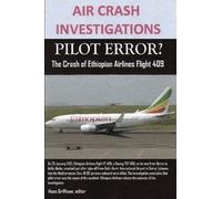 Air Crash Investigations, Pilot Error? The Crash Of Ethiopian Airlines Flight 409
