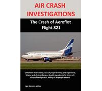 AIR CRASH INVESTIGATIONS: The Crash of Aeroflot Flight 821