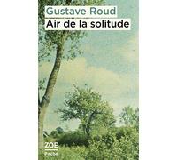 Air de la solitude - Gustave Roud - Zoe - Poche - Poésie