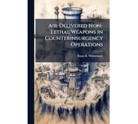 Air-Delivered Non-Lethal Weapons in Counterinsurgency Operations