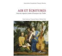 Air et écritures Sous les regards croisés d'Euterpe et de Thalie - Françoise Hanus - L'harmattan - broché - Essai