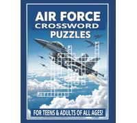 Air Force Crossword Puzzles: Military Branches Crossword Puzzles | For Teens and Adults of All Ages | 8.5 x 11 in. | 60 Puzzles | Large Print | Easy To Read!