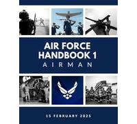 Air Force Handbook AFH 1 Airman (2025 Edition)