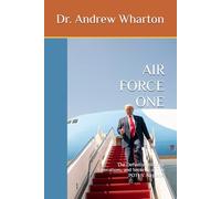 AIR FORCE ONE: The Definitive History, Operations, and Security of The POTUS’ Airplane.