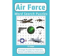 Air Force Word Search Puzzles: Word Search Puzzles with Easy to Read Print about the Air Force, Planes, Weapons and more | 6x9 inches, 110 pages | 55 ... Veterans, Airmen and Aviation Enthusiasts.