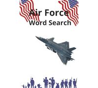 Air Force Word Search: Word Searches with Easy to Read Print about the Air Force, Military Life, AIM HIGH (6X9 inches, 110 pages | 50+ Puzzles,... Gift for Vacations, Holidays and Spare Time)