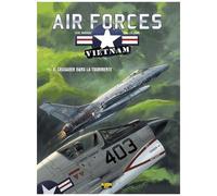 Air Forces - Vietnam - Tome 4 - Crusader Dans La Tourmente