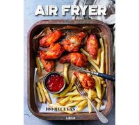 Air Fryer: 100 Recetas