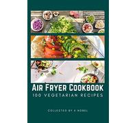 Air Fryer Cookbook: 100 vegetarian recipes