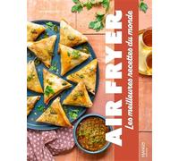 Air fryer : les meilleures recettes du monde