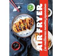 Air fryer- Les meilleures recettes japonaises - Delphine Lebrun - Mango - relié - Guide