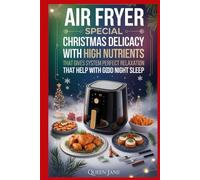 Air Fryer Special Christmas Delicacy With High Nutrients : That Give System Perfect Relaxation That Help with a Good Night's Sleep