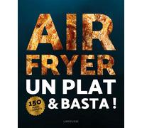 AIR FRYER - Un plat & basta ! - Collectif - Larousse - broché - Guide